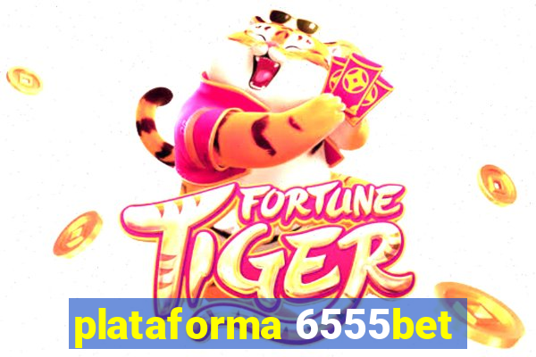 plataforma 6555bet